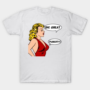 OhGreatPuberty T-Shirt